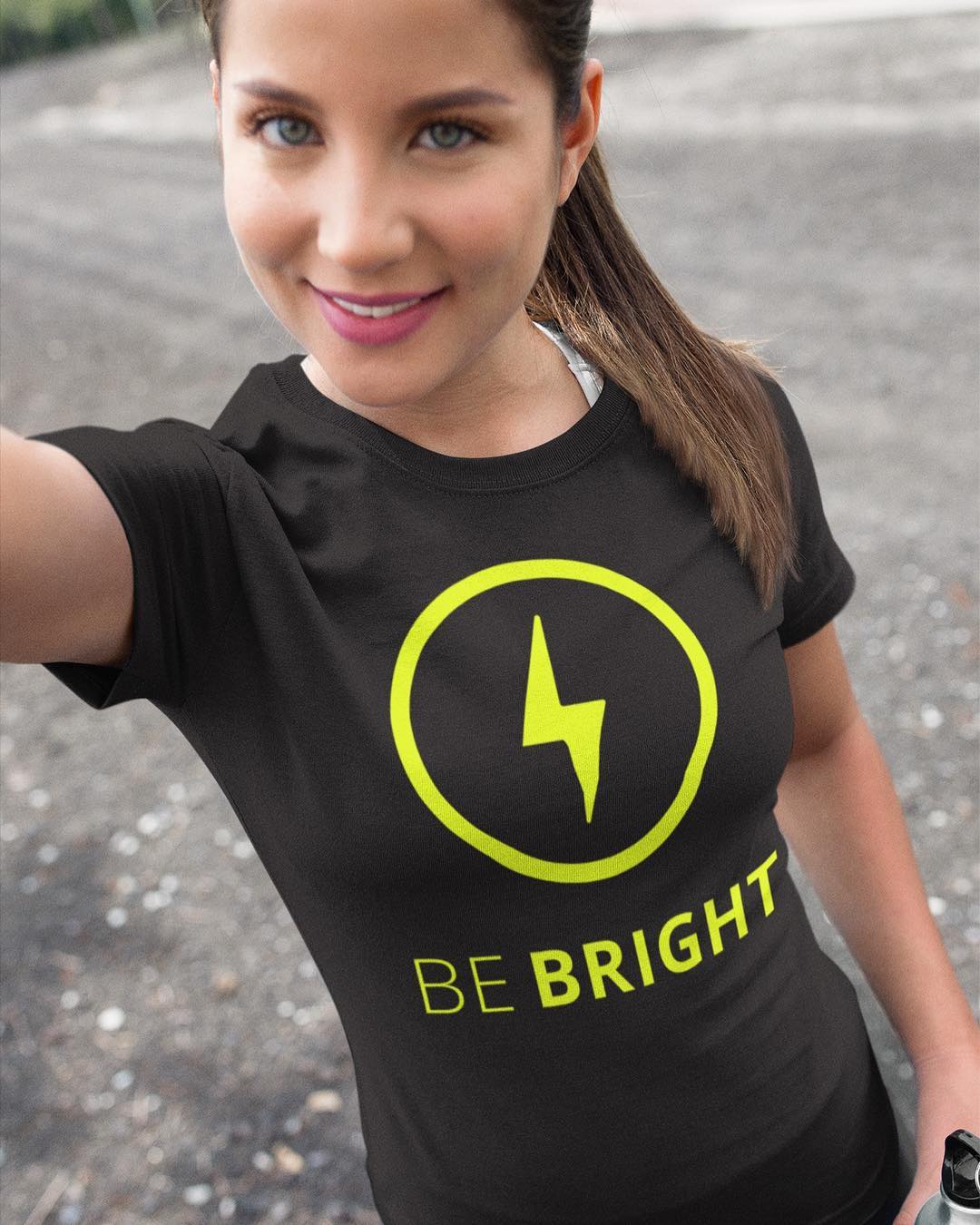 Women's Motivational t-shirt Be Bright