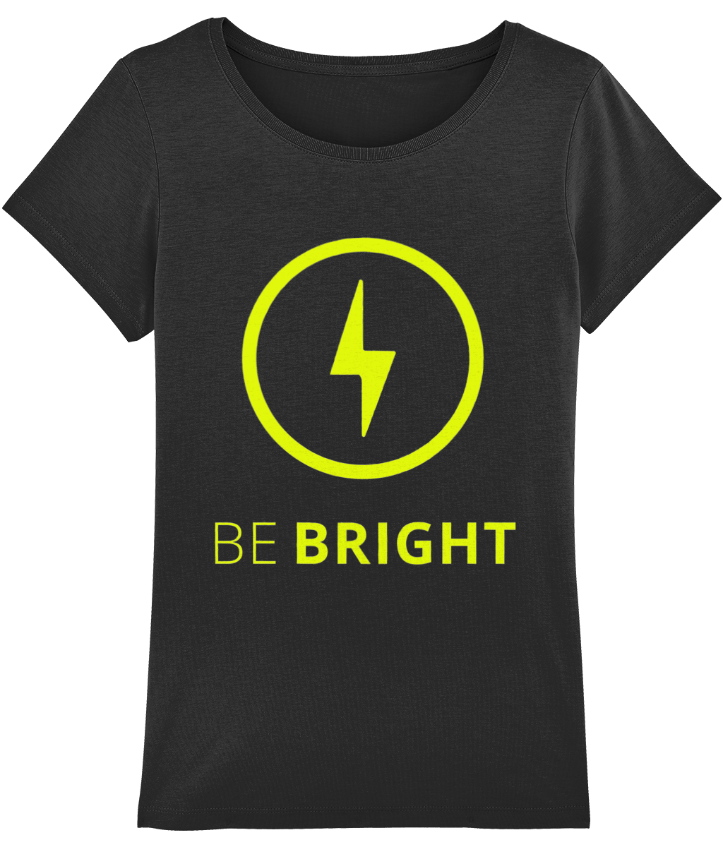 Women's Motivational t-shirt Be Bright