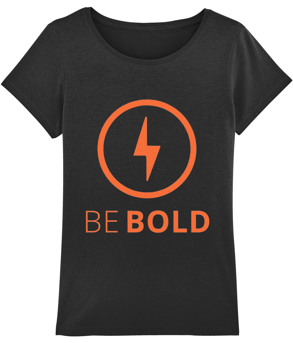Women's Motivational t-shirt Be Bold